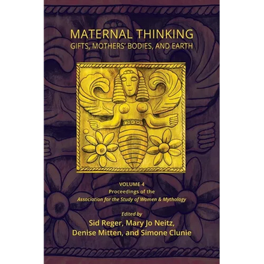 Maternal Thinking: Gifts, Mothers' Bodies, and Earth