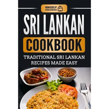 Sri Lankan Cookbook: Traditional Sri Lankan Recipes Made Easy