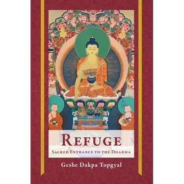 Refuge: Sacred Entrance to the Dharma
