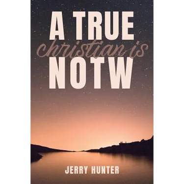 A True Christian Is NOTW