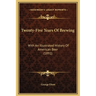 Twenty-Five Years Of Brewing: With An Illustrated History Of American Beer (1891)