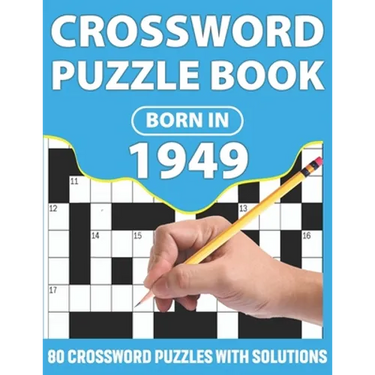 Crossword Puzzle Book: Born In 1949: Crossword Puzzle Book For All Word Games Lover Seniors And Adults With Supplying Large Print 80 Puzzles