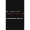 Thunderbolt! The Extraordinary Story of a World War II Ace