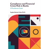 Compliance and Financial Crime Risk in Banks: A Practitioners Guide