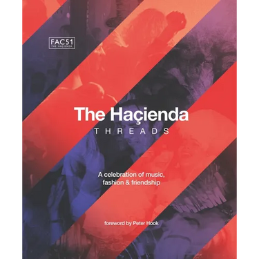 The Hacienda: Threads: Foreword by Peter Hook