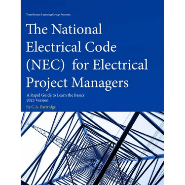 The National Electrical Code (NEC) for Electrical Project Managers: A Rapid Guide to Learn the Basics: 2023 Version