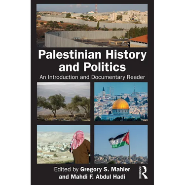 Palestinian History and Politics: An Introduction and Documentary Reader