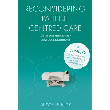 Reconsidering Patient Centred Care: Between Autonomy and Abandonment