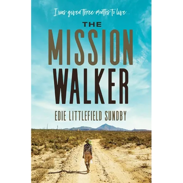 The Mission Walker: I Was Given Three Months to Live...