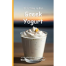 It's Time to Eat Greek Yogurt