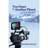 Two Years on Another Planet: ...or is it Alaska?