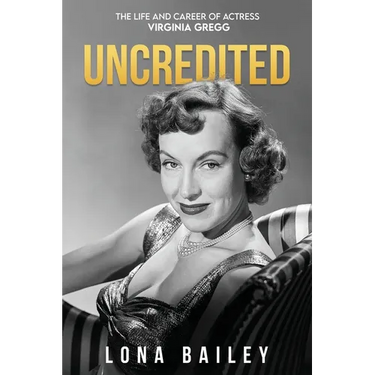 Uncredited: The Life and Career of Virginia Gregg