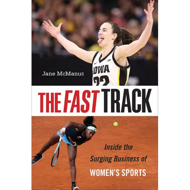The Fast Track: Inside the Surging Business of Women's Sports