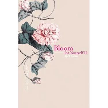 Bloom for Yourself II: Let go and grow