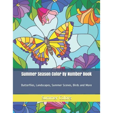 Summer Season Color By Number Book: Butterflies, Landscapes, Summer Scenes, Birds and More