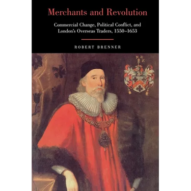 Merchants and Revolution: Commercial Change, Political Conflict, and London's Overseas Traders, 1550-1653
