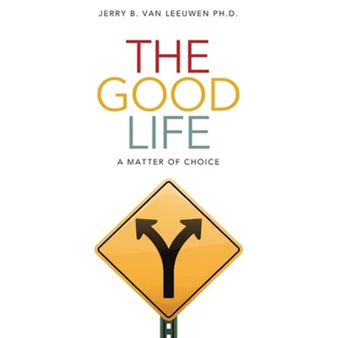 The Good Life: A Matter of Choice