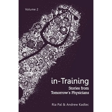 in-Training: Stories from Tomorrow's Physicians, Volume 2