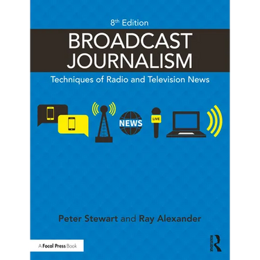 Broadcast Journalism: Techniques of Radio and Television News