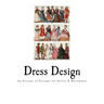 Dress Design: An Account of Costume for Artists & Dressmaker