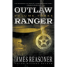 Outlaw Ranger, Volume Three: A Western Young Adult Series