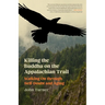 Killing the Buddha on the Appalachian Trail: Walking on Through Self-Doubt and Aging