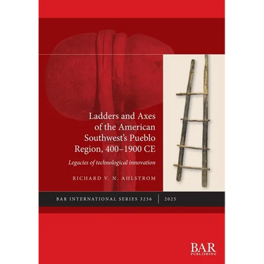 Ladders and Axes of the American Southwest's Pueblo Region, 400-1900 CE: Legacies of technological innovation