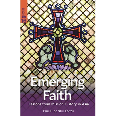 Emerging Faith: Lessons from Mission History in Asia