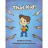 That Kid!