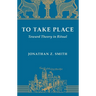 To Take Place: Toward Theory in Ritual