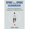 Spoke by Spoke Guidebook: Small Steps, Big Shifts for Navigating a Wholehearted Life