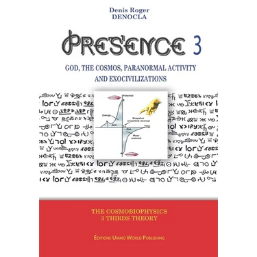 PRESENCE 3 - God, Cosmos, Paranormal activity and Exocivilizations