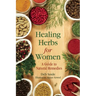 Healing Herbs for Women: A Guide to Natural Remedies