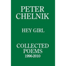 Peter Chelnik - Hey Girl - Collected Poems