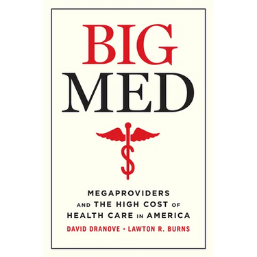 Big Med: Megaproviders and the High Cost of Health Care in America