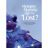 Mommy, Mommy, Are We Lost?