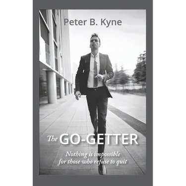 The Go-Getter: A Story That Tells You How to be One
