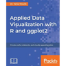 Applied Data Visualization with R and ggplot2