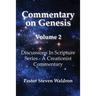 Commentary On Genesis - Volume 2: Discussions in Scripture Series - A Creationist Commentary