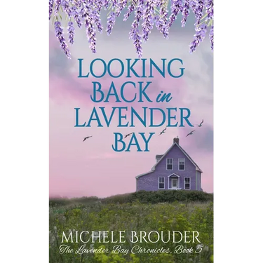 Looking Back in Lavender Bay (The Lavender Bay Chronicles Book 5)