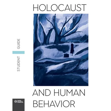 Holocaust and Human Behavior Student Guide