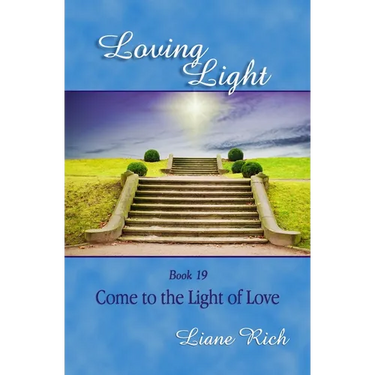 Loving Light Book 19, Come to the Light of Love