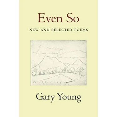Even So: New and Selected Poems