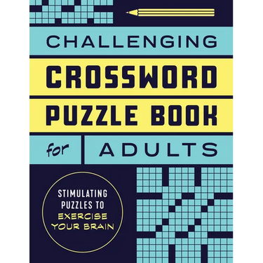 Challenging Crossword Puzzle Book for Adults: Stimulating Puzzles to Exercise Your Brain