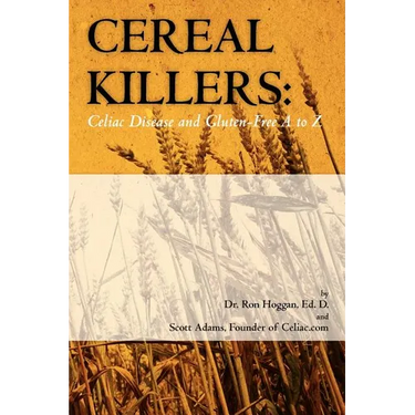 Cereal Killers: Celiac Disease and Gluten-Free A to Z