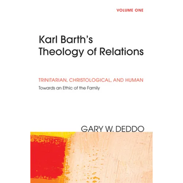 Karl Barth's Theology of Relations, Volume 1