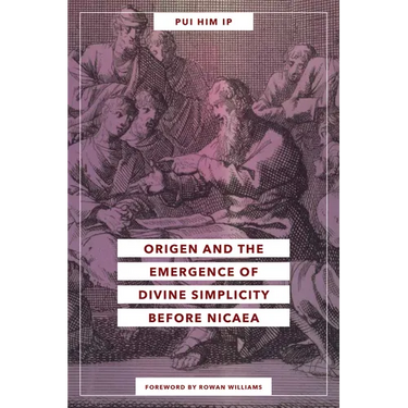 Origen and the Emergence of Divine Simplicity Before Nicaea