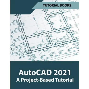 AutoCAD 2021 A Project Based Tutorial