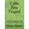 Little Boy Found: A Life Growing up on the West Coast 1948 onward