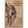 A Year of Zero Waste Sewing: A year of exploration, making and musings on zero waste patterns and clothes